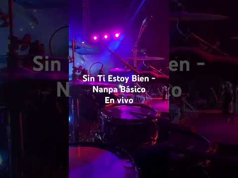 Sin Ti Estoy Bien - Nanpa Básico en Vivo