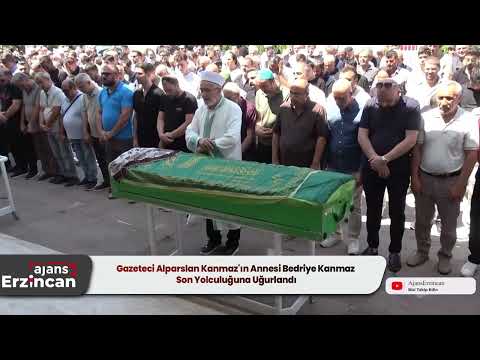 Gazeteci Alparslan Kanmaz'ın Annesi Bedriye Kanmaz Son Yolculuğuna Uğurlandı