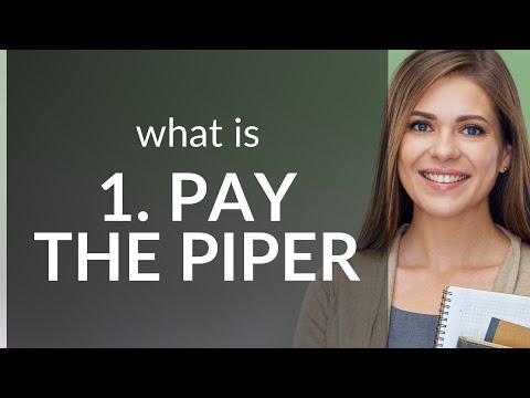 Understanding "Pay the Piper": A Guide to English Idioms