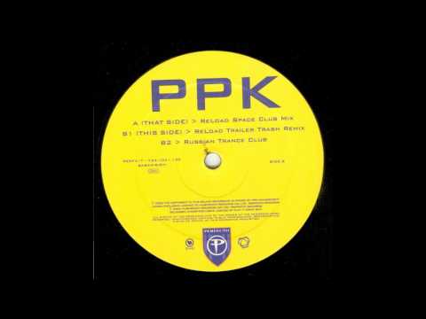 PPK ‎- Reload (Space Club Mix)