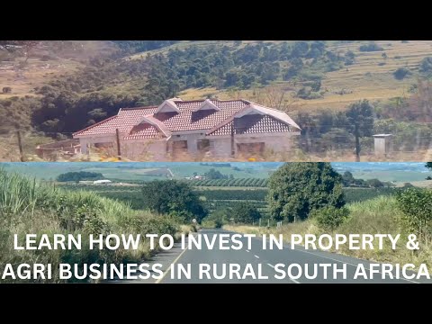 Learn how & where to invest in property & Agri business in rural South Africa  | Meet the experts