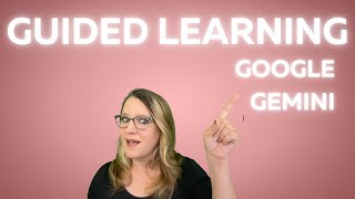 Google Gemini Guided Learning tool