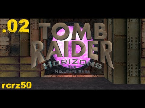 02-TRLE-Tomb Raider - Horizons the Hellgate Saga - Dark Estate - pt1# video2-15 rcrz50
