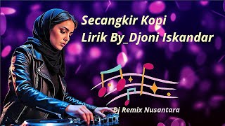 Download lagu Secangkir Kopi (DJ Remix Nusantara) – Djoni Iskandar Viral TikTok #edmremix #djremixnusantara mp3