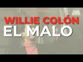 Willie Colón - El Malo (Audio Oficial)