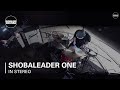 Shobaleader One  - Boiler Room In Stereo