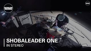 Shobaleader One  - Boiler Room In Stereo