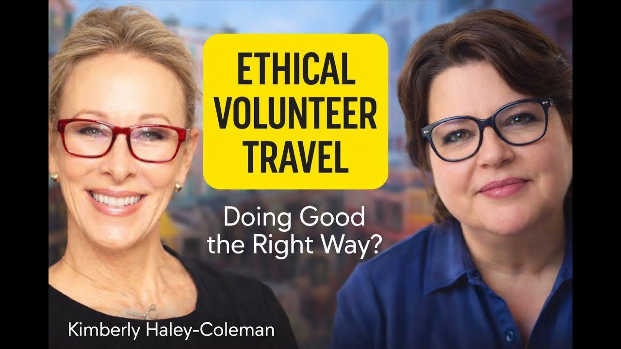 Ethical Volunteer Travel and Global Impact with Globe Aware (feat. Kimberly Haley Coleman)