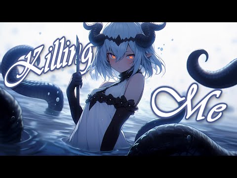 Nightcore - Killing Me