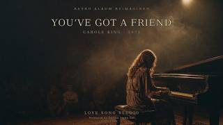 You’ve Got a Friend - Carole King | Retro Album Reimagined | LOVE SONG STUDIO
