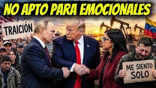 LA REALPOLITIK SIGUE ROMPIENDO CORAZONES: DELCY RODRÍGUEZ, TRUMP y PUTIN LO DEMUESTRAN