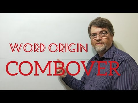 English Tutor Nick P Word Origins (149) Combover