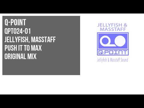 Jellyfish, Masstaff - Push It to Max [ Original Mix ] QPT024