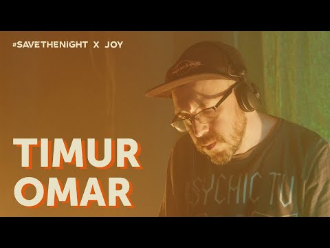 Timur Omar / Joy #SaveTheNight