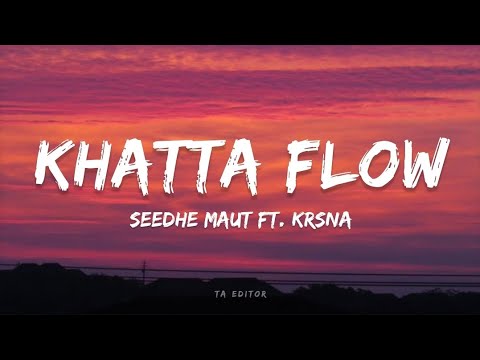 Seedhe maut - Khatta Flow (Lyrics ) ft. KR$NA | Lunch Break (Mixtape)