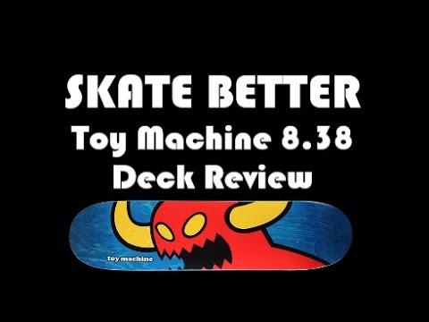 Skate Better - Toy Machine 8.38 Deck Review