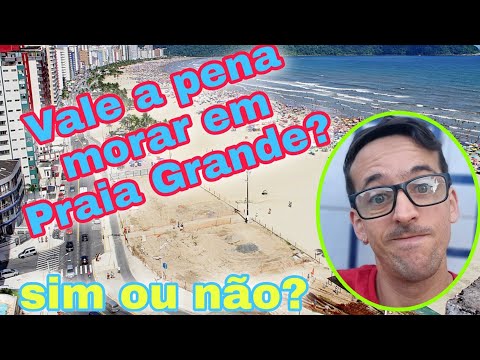 VANTAGENS e DESVANTAGEM DE MORAR EM PRAIA GRANDE SÃO PAULO