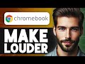 How To Make School Chromebook Louder Easy Guide