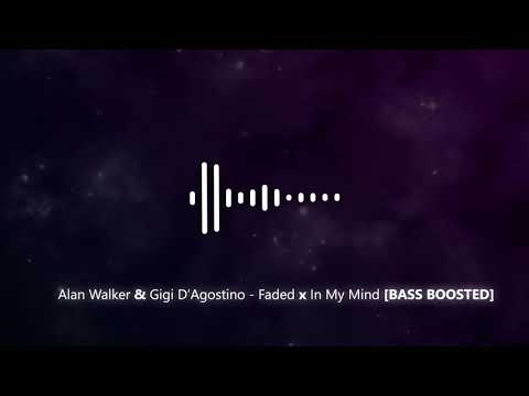 Alan Walker & Gigi D'Agostino - Faded x In My Mind [Bass Boosted]