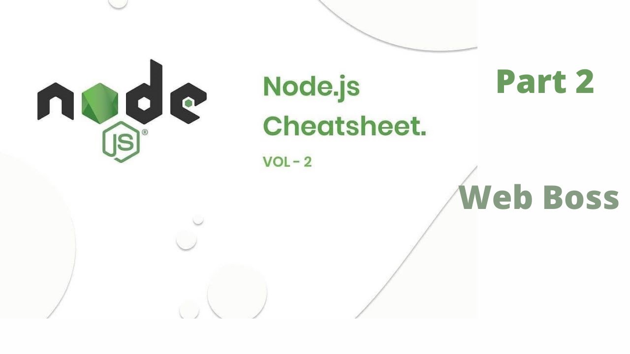 Nodejs cheatsheet part 2 | Node Js - Web Boss