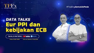 DATA TALKS : EUR PPI & KEBIJAKAN ECB I TPFx Indonesia