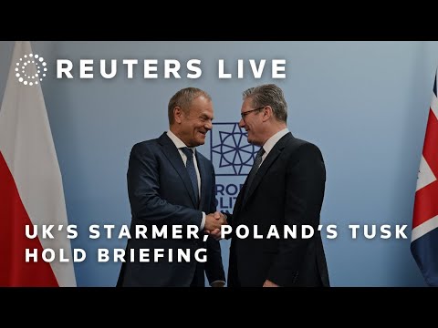 LIVE: UK's Keir Starmer and Poland's Donald Tusk hold joint briefing