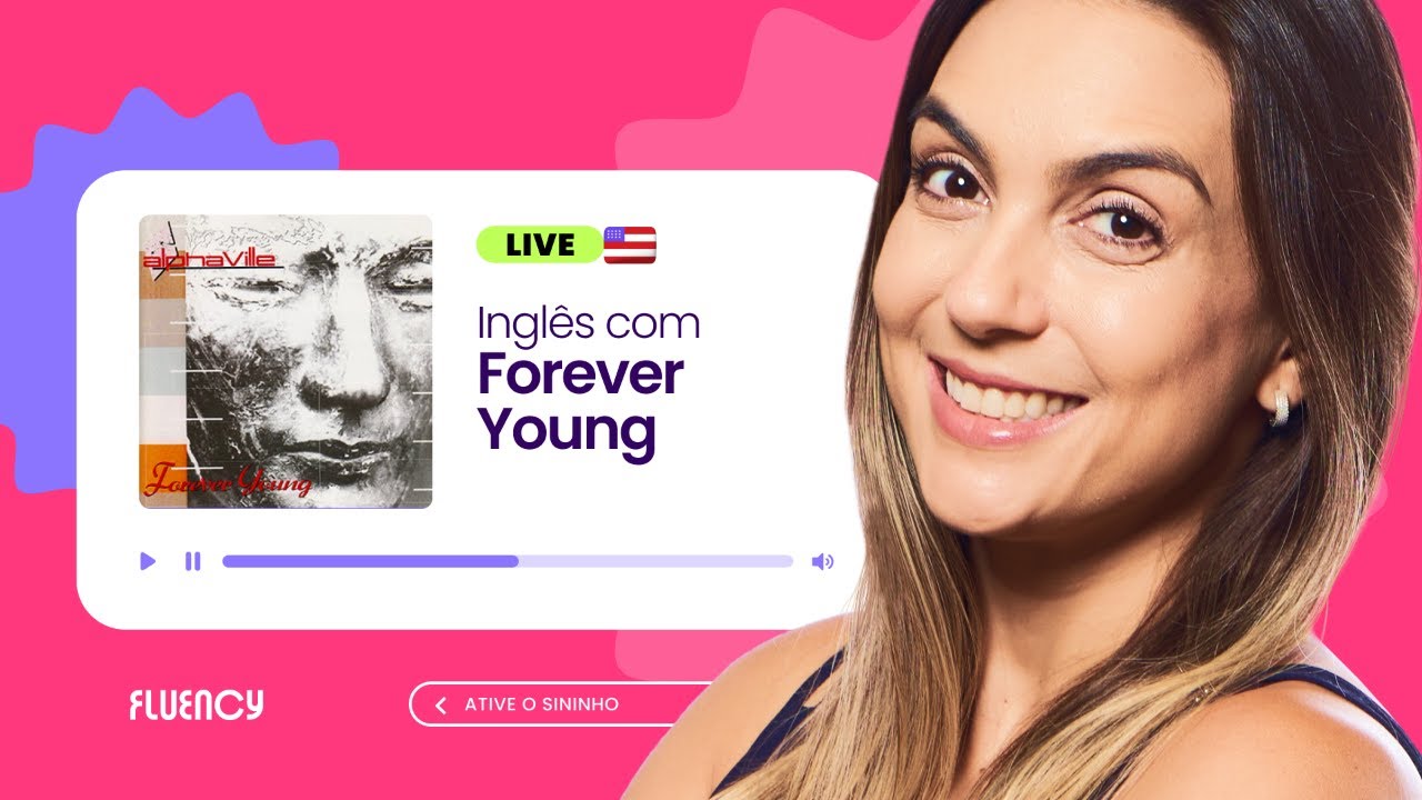 Inglês com "Forever Young" | Teacher Lilian Bittencourt