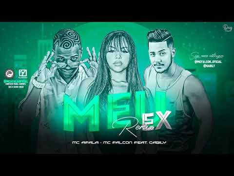 MC AFALA, MC FALCON FEAT. MC GABILY - MEU EX - REMIX BREGA FUNK