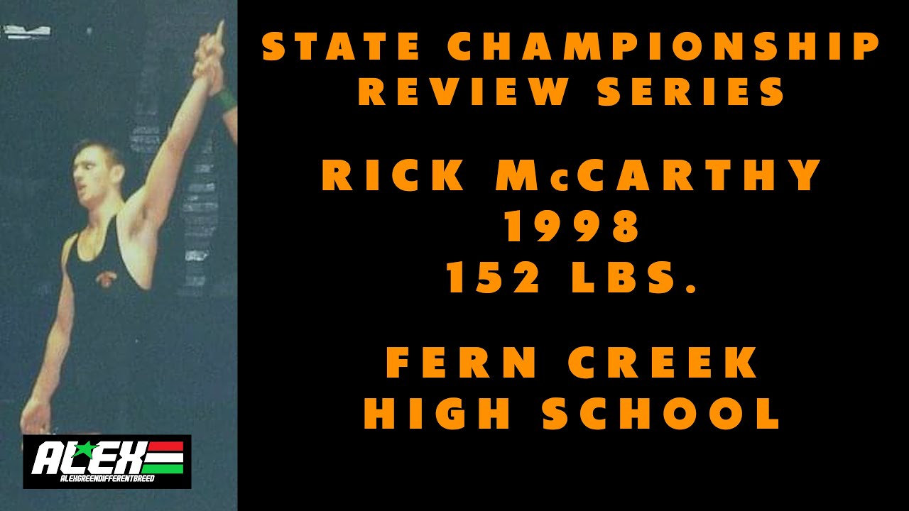 State Wrestling Championship match review w/ Rick McCarthy (Fern Creek; 1998 152 lbs.)