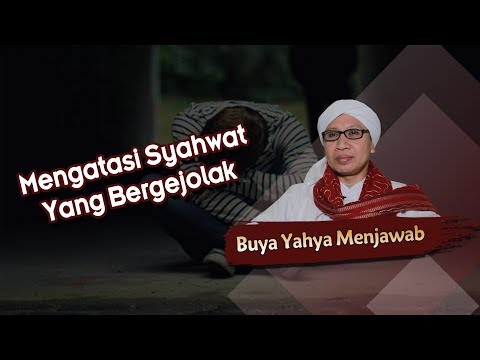 Mengatasi Syahwat Yang Bergejolak - Buya Yahya Menjawab