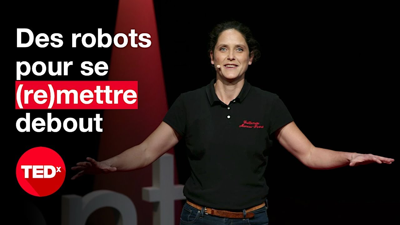 Des robots pour se (re)mettre debout | Guillemette MOREAU-PERNET | TEDxClermont