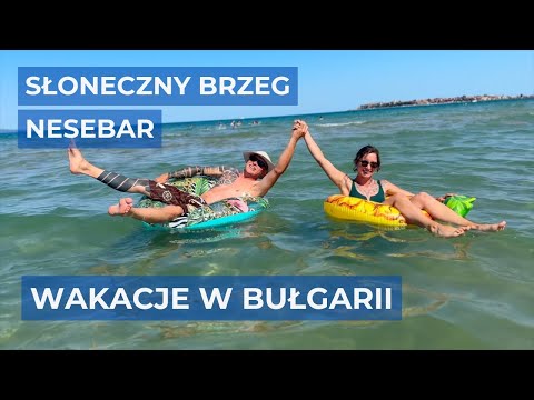 Holidays in Bulgaria? We show you the seaside resort | Sunny Beach and Nessebar
