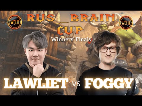 RUS Brain Cup 10 - LawLiet (NE) vs Foggy (NE) - Winners' Finals - Warcraft Reforged