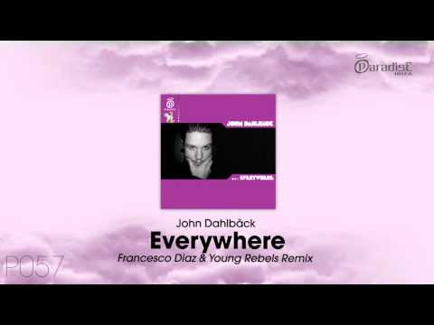 John Dahlbäck - Everywhere (Francesco Diaz & Young Rebels Remix)