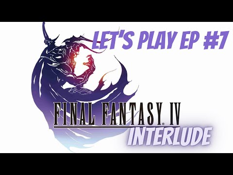 Let's Play Final Fantasy IV The Interlude Episode 7 Finale