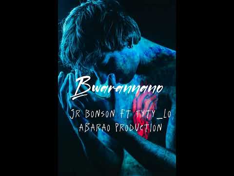 Bwarannano by Jr Bonson ft Tyty_Lo abarao production 2022