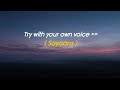TRY WITH YOUR OWN VOICE SAYAARA SONG SONG WITH LYRICS