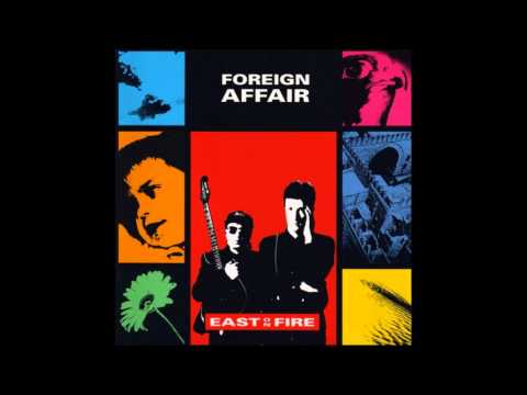 Foreign Affair - East On Fire - 02 Ghosts Can't Run Away