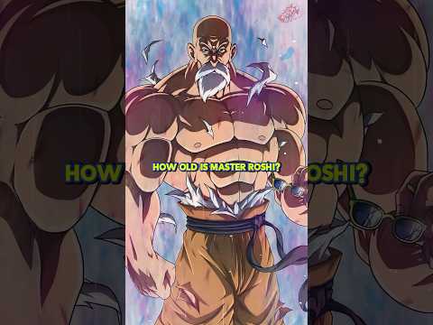 How old is Master Roshi?!