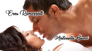 Eros Ramazzotti &amp; Antonella Bucci 💘 Amarte Es Total (Tradução)