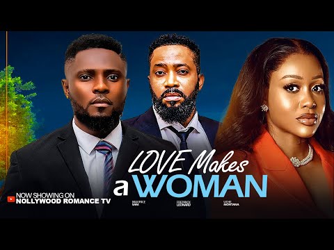 LOVE MAKES A WOMAN ~ MAURICE SAM, UCHE MONTANA, FREDRICK LEONARD | 2026 Latest Full Nigerian Movie