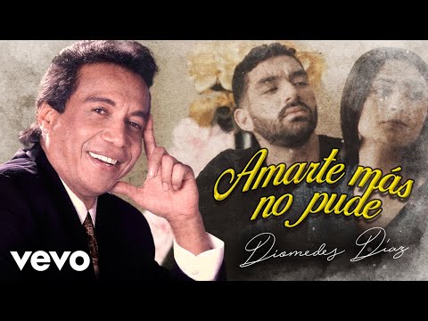 Diomedes Díaz - Amarte Más No Pude (Video Oficial)