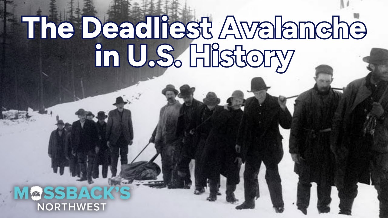 The Deadliest Avalanche in U.S. History | Mossback's Northwest