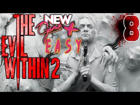 THE EVIL WITHIN 2 - New Game + (EASY) Walkthrough PART 8