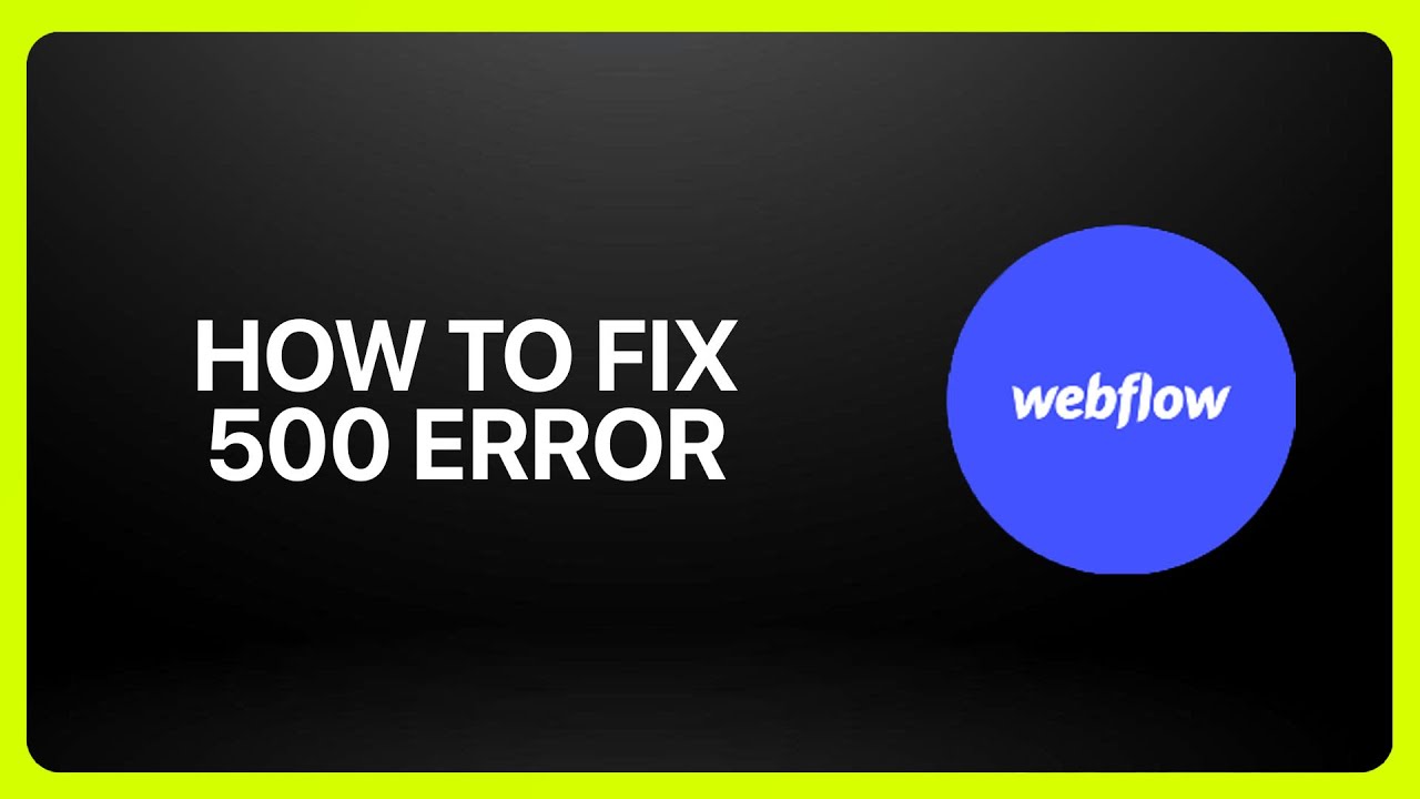 How To Fix Webflow 500 Error ! Tutorial