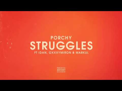Porchy feat. Idan, Oxxxymiron, Markul - STRUGGLES (2018)