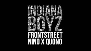 Front Street Nino x Quono - Indiana Boyz / prod by @Djkenn_Aon