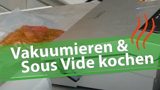 Vakuumieren und Sous Vide garen - Wie geht das? Vakuumiergerät: Worauf muss man 