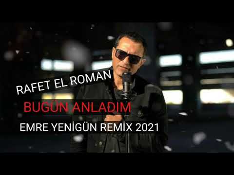 Dj Emre Yenigün ft. Rafet El Roman - Bugün Anladım (Remix 2021)