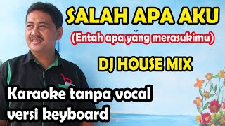 Download lagu Salah apa aku DJ house mix karaoke - ilir 7 (keyboard) mp3 Download lagu Salah apa aku DJ house mix karaoke - ilir 7 (keyboard) mp3